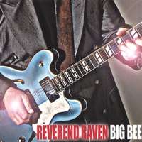 REVEREND RAVEN: Big Bee
