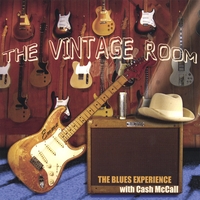 THE BLUES EXPERIENCE WITH CASH MCCALL: The Vintage Room