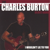 THE CHARLES BURTON BLUES BAND: I Wouldn't Lie To You