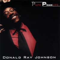 DONALD RAY JOHNSON: Pure Pleasure