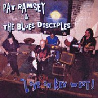 Live In Key West!, Pat Ramsey & The Blues Disciples