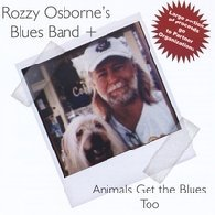 Roger K. Osborne aka Rozzy Osborne : Animals Get the Blues Too